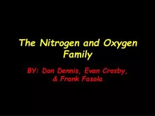The Nitrogen and Oxygen Family