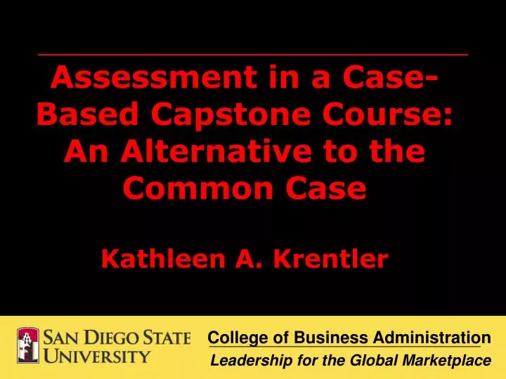 assessment in a case based capstone course an alternative to the common case kathleen a krentler