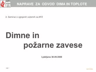 2. Seminar o vgrajenih sistemih za APZ Dimne in požarne zavese Ljubljana 30.09.2009