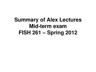 summary of alex lectures mid term exam fish 261 spring 2012