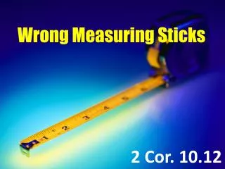 Wrong Measuring Sticks