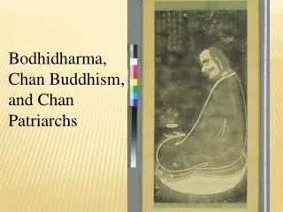 Bodhidharma, Chan Buddhism, and Chan Patriarchs