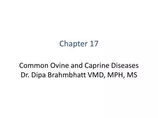 Common Ovine and Caprine Diseases Dr. Dipa Brahmbhatt VMD, MPH, MS