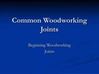 Common Woodworking Joints
