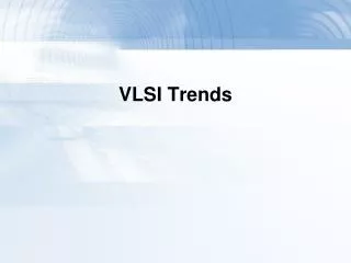 VLSI Trends