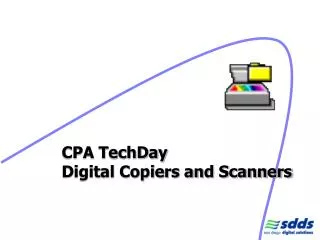 CPA TechDay Digital Copiers and Scanners