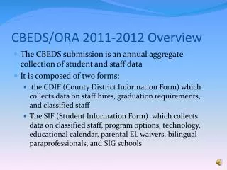 CBEDS/ORA 2011-2012 Overview