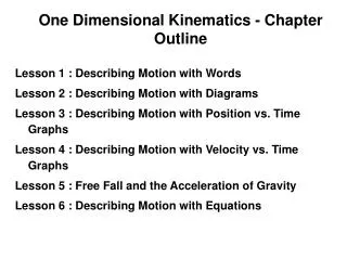 One Dimensional Kinematics - Chapter Outline