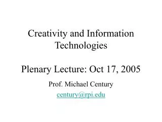 Creativity and Information Technologies Plenary Lecture: Oct 17, 2005