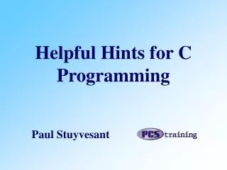 Helpful Hints for C Programming