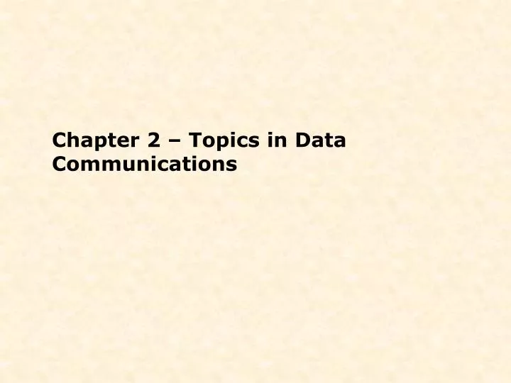 chapter 2 topics in data communications