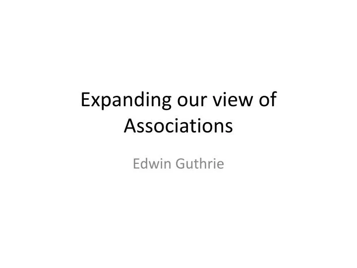 expanding our view of associations