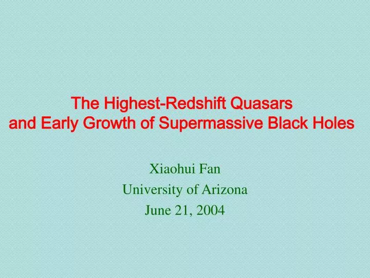 the highest redshift quasars and early growth of supermassive black holes