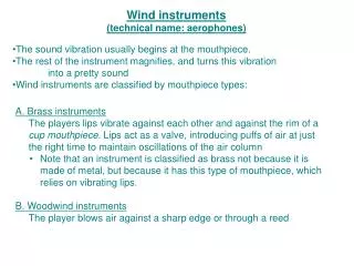 Wind instruments (technical name: aerophones)