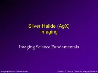 Silver Halide (AgX) Imaging