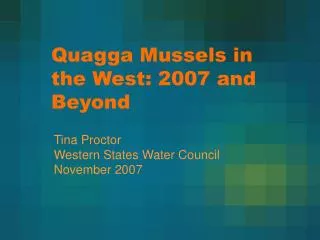 Quagga Mussels in the West: 2007 and Beyond