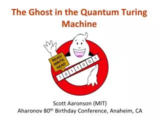 Scott Aaronson (MIT) Aharonov 80 th Birthday Conference, Anaheim, CA