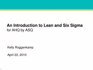An Introduction to Lean and Six Sigma for AHQ by ASQ