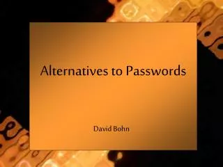 Alternatives to Passwords