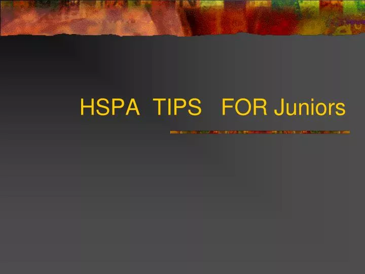 hspa tips for juniors