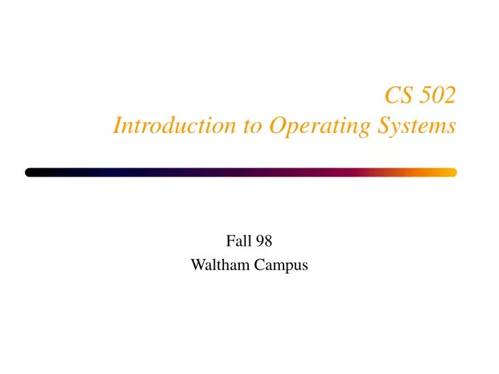 cs 502 introduction to operating systems