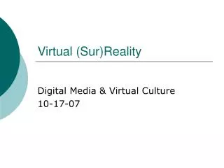 Virtual (Sur)Reality