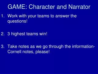 Work with your teams to answer the questions! 3 highest teams win! Take notes as we go through the information- Cornell