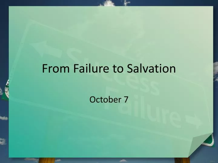 from failure to salvation