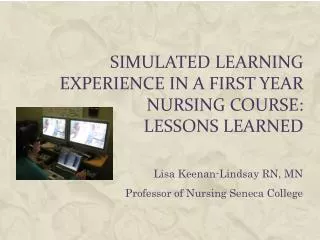 Simulated Learning Experience in a First Year Nursing Course: Lessons Learned