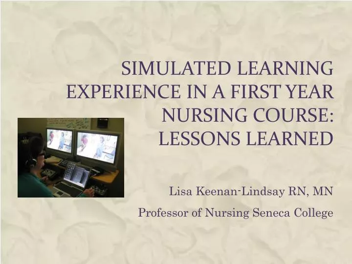 simulated learning experience in a first year nursing course lessons learned