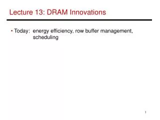 Lecture 13: DRAM Innovations