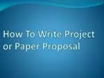 How To Write Project or Paper Proposal - slide 1