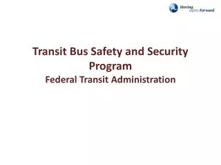 Transit Bus Safety and Security Program Federal Transit Administration