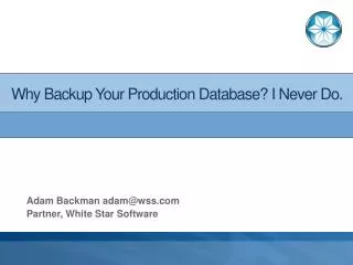 Why Backup Your Production Database? I Never Do.