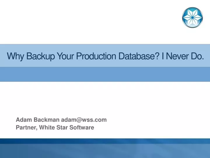 why backup your production database i never do