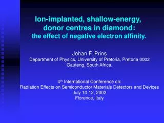 Ion-implanted, shallow-energy, donor centres in diamond: the effect of negative electron affinity.