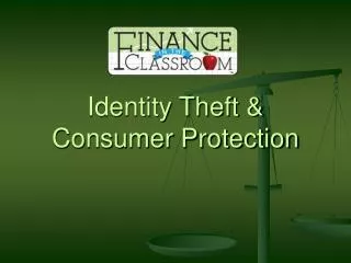 Identity Theft &amp; Consumer Protection
