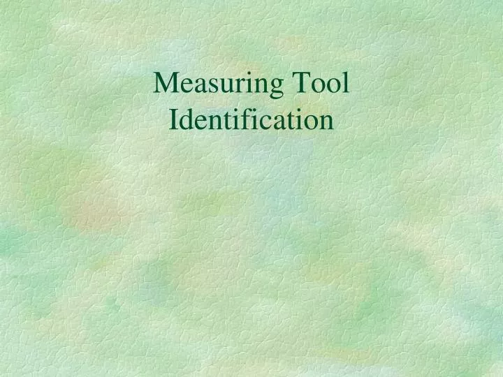 measuring tool identification