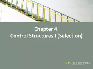 Chapter 4: Control Structures I (Selection)