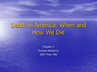 Death in America: When and How We Die