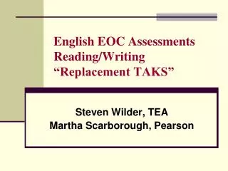 English EOC Assessments Reading/Writing “Replacement TAKS”