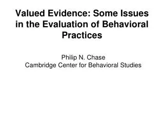 Valued Evidence: Some Issues in the Evaluation of Behavioral Practices