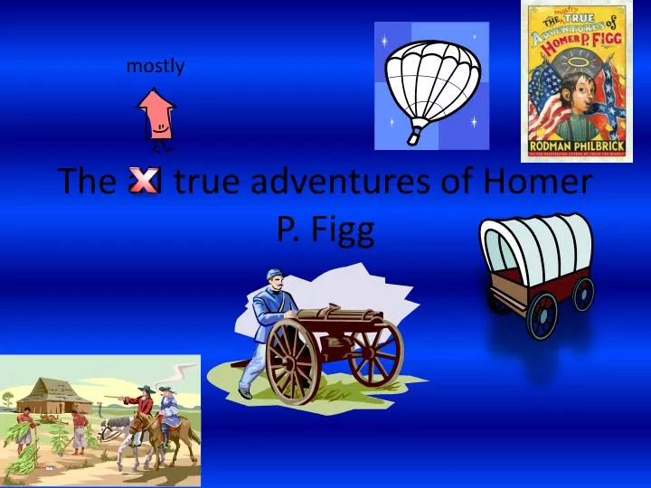 the all true adventures of homer p figg