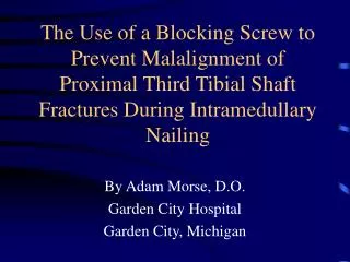 The Use of a Blocking Screw to Prevent Malalignment of Proximal Third Tibial Shaft Fractures During Intramedullary Naili