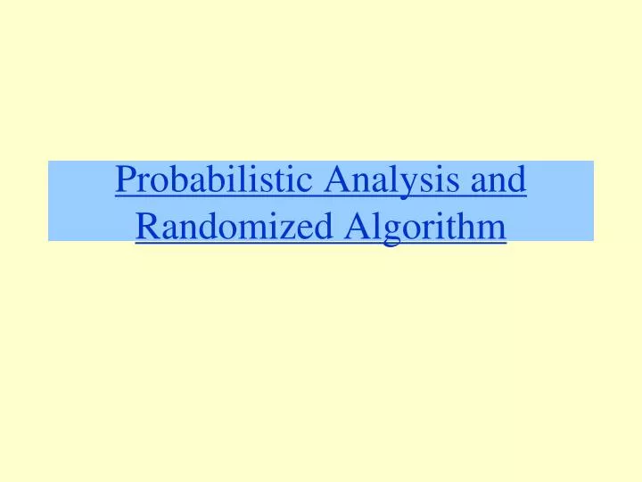 probabilistic analysis and randomized algorithm