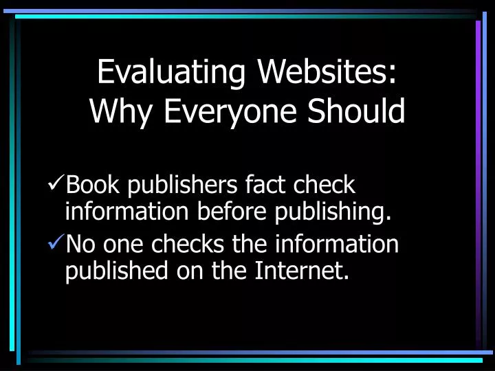 evaluating websites why everyone should