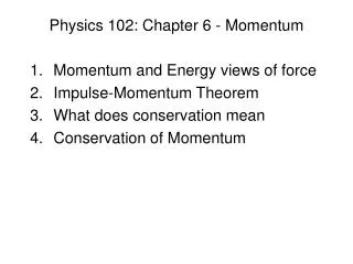 Physics 102: Chapter 6 - Momentum