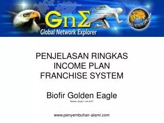 PENJELASAN RINGKAS INCOME PLAN FRANCHISE SYSTEM Biofir Golden Eagle Berlaku Sejak 1 Juli 2007 penyembuhan-alami