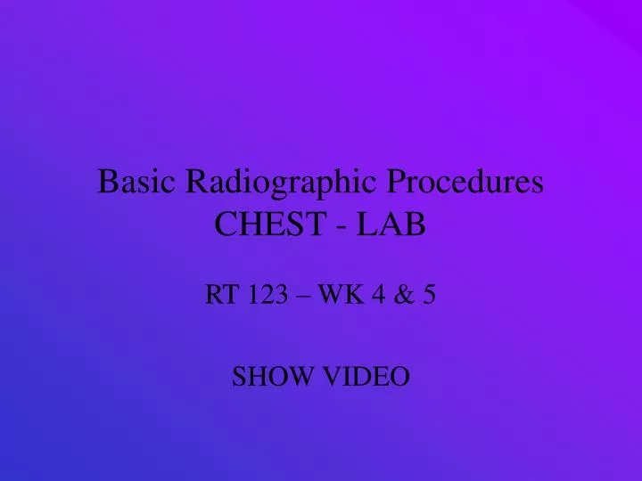 basic radiographic procedures chest lab