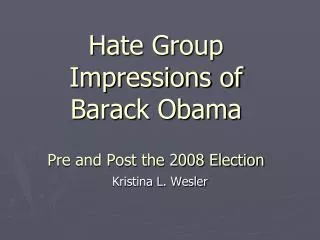 Hate Group Impressions of Barack Obama Pre and Post the 2008 Election